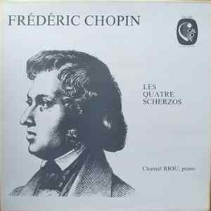 Frédéric Chopin - Chantal Riou - Les Quatre Scherzo Album