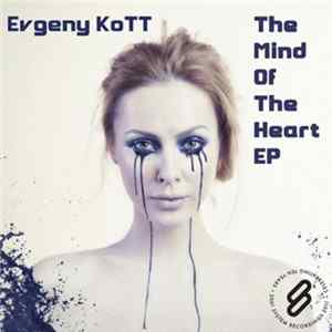Evgeny KoTT - The Mind Of The Heart EP Album