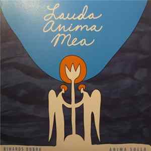 Rihards Dubra, Anima Solla - Lauda Anima Mea Album