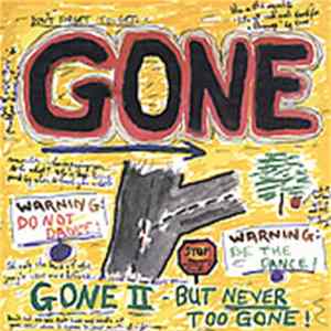 Gone - Gone II - But Never Too Gone! Album