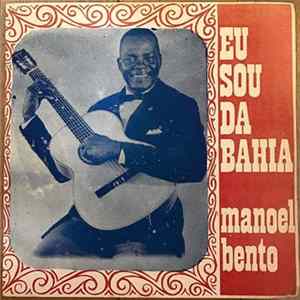 Manoel Bento Com Menezes E Seu Regional - Eu Sou Da Bahia Album