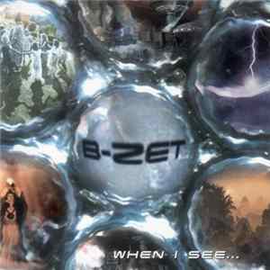 B-Zet - When I See... Album