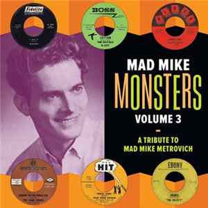 Various - Mad Mike Monsters Volume 3 - A Tribute To Mad Mike Metrovich Album