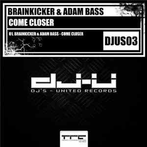 Brainkicker & Adam Bass - Come Closer Album