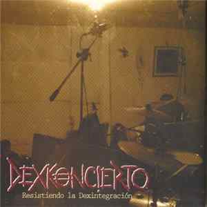 Dexkoncierto - Resistiendo La Dexintegración Album