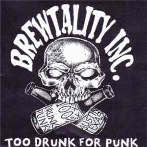 Brewtality Inc - Too Drunk For Punk Album