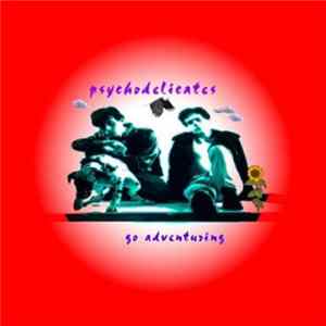 Psychodelicates - Psychodelicates ... Go Adventuring Album