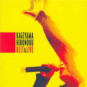 Kageyama Hironobu - Best & Live Album