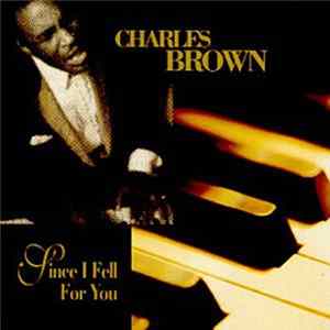 Charles Brown - Since I Fell For You Album