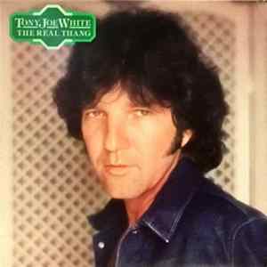 Tony Joe White - The Real Thang Album