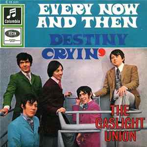 The Gaslight Union - Every Now And Then / Destiny Cryin' Album