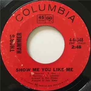 Thor's Hammer - Show Me You Like Me Album