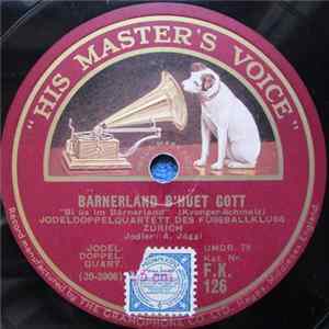 Jodeldoppelquartett Des Fussballklubs Zürich - Bärnerland B'hüet Gott / De Bärner Bär Album