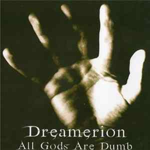 Dreamerion - All Gods Are Dumb Album