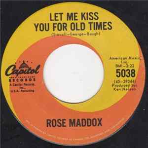 Rose Maddox - Let Me Kiss You For Old Times Album