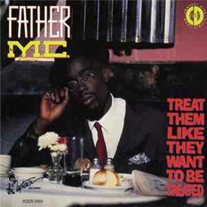 Father MC - Treat Them Like They Want To Be Treated Album