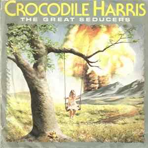Crocodile Harris - The Great Seducers / Falling Leaves Album