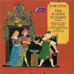 Lortzing, Hermann Prey, Kurt Bohme - Der Waffenschmied (Abridged) Album
