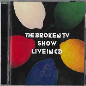 The Broken TV - Show / Live In CD Album