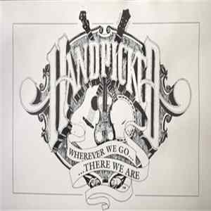 Handpicked - Wherever We Go... There We Are Album