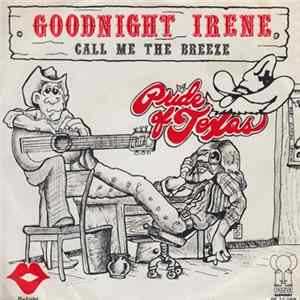 The Pride Of Texas - Goodnight Irene / Call Me The Breeze Album