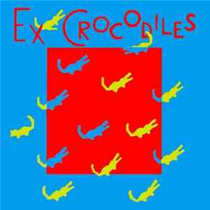 Ex Crocodiles - Ex Crocodiles Album