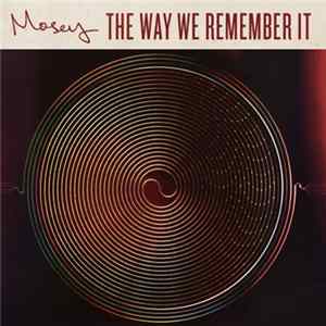 Mosey - The Way We Remember It Album