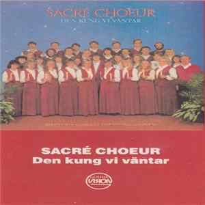 Sacré Choeur - Den Kung Vi Väntar Album