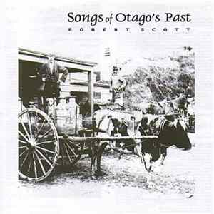 Robert Scott - Songs Of Otago's Past Album