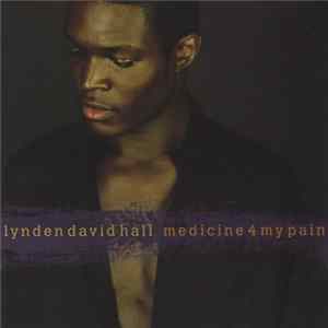 Lynden David Hall - Medicine 4 My Pain Album