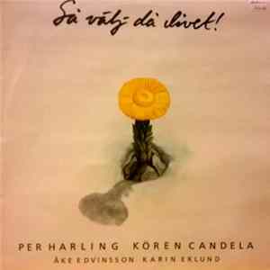 Per Harling, Kören Candela - Så Välj Då Livet! Album