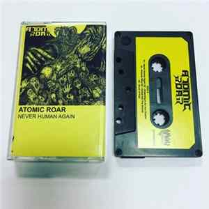 Atomic Roar - Never Human Again Album