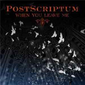 PostScriptum - When You Leave Me Album