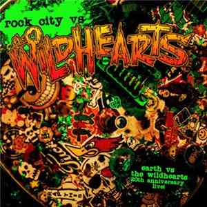 The Wildhearts - Rock City Vs The Wildhearts Album