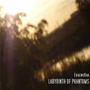 EugeneKha - Labyrinth Of Phantoms Album