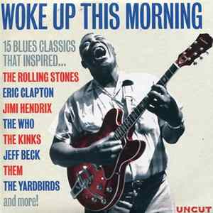 Various - Woke Up This Morning (15 Blues Classics That Inspired...) Album