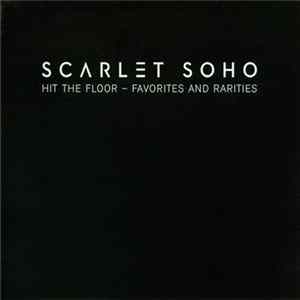 Scarlet Soho - Hit The Floor - Favorites And Rarities Album