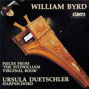 William Byrd, Ursula Duetschler - Pieces from the Fitzwilliam Virginal Book Album