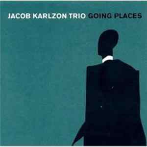 Jacob Karlzon Trio - Going Places Album