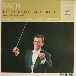Bach, Munich Pro Arte Orchestra, Kurt Redel - The 5 Suites For Orchestra - I Album