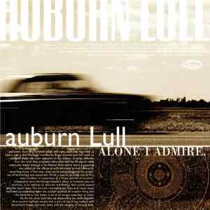 Auburn Lull - Alone I Admire Album