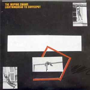 The Moping Swans - Lightninghead To Coffeepot Album