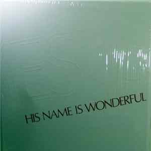 Jerry Lindahl , Alex Ashewood, Brian Lother - Jesus: His Name Is Wonderful Album