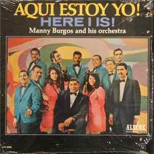 Manny Burgos And His Orchestra - Aqui Estoy Yo! Here I Is! Album