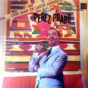 Perez Prado And His Orchestra - Our Man In Latin America Album