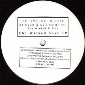DJ Cazel & Kris Skillz vs. The Global Killah - The Wicked Shxt E.P Album