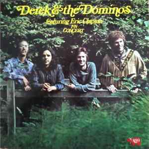 Derek & The Dominos - Featuring Eric Clapton In Concert Album