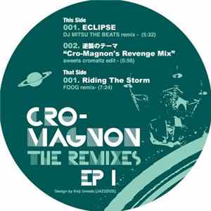 Cro-Magnon - The Remixes EP 1 Album