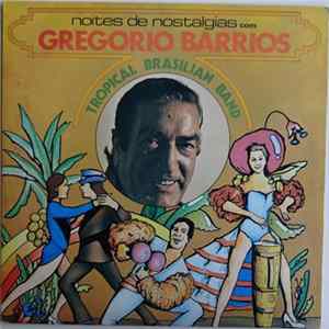 Gregorio Barrios - Noites De Nostalgias Com Gregorio Barrios E Tropical Brazilian Band Album
