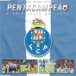 Unknown Artist - Futebol Clube do Porto Pentacampeão - Hino Oficial do Penta Album